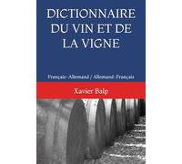 DICTIONNAIRE DU VIN ET DE LA VIGNE: Français-Allemand / Allemand-Français (DICCIONARIOS MULTILINGÜES DEL VINO)