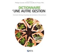 Dictionnaire d'une autre gestion: Inventaire théorique et pratique des transitions et des communs