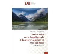 Dictionnaire encyclopédique de littérature française et francophone: Etudes françaises