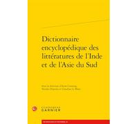 Dictionnaire encyclopédique des littératures de l'Inde et de l'Asie du Sud: 30 (Dictionnaires et syntheses, 30)