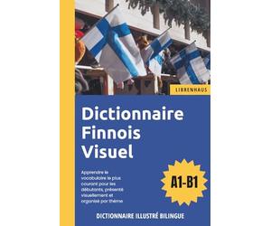 Dictionnaire Finnois Visuel - Apprendre le vocabulaire pour les débutants organisé par thème