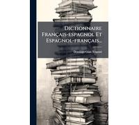 Dictionnaire Français-espagnol Et Espagnol-français...