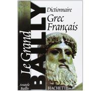 DICTIONNAIRE GRANDE GRIEGO/FRANCES: Le grand Bailly (HACHETTE)
