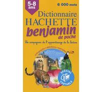 Dictionnaire Hachette benjamin de poche: CP-CE 6-8 ans