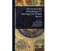 Dictionnaire Historique Et Critique De Pierre Bayle