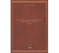 Dictionnaire iconographique des figures, légendes et actes des saints, tant de l'ancienne que de la nouvelle loi, et répertoire alphabétique des ... plus ordinairement aux ... (French Edition)