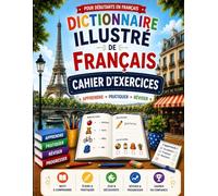 Dictionnaire Illustré de Français Cahier d’Exercices: French Picture Dictionary Workbook for Kids and Beginners