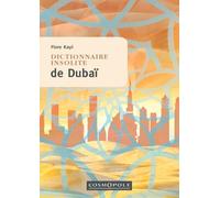 Dictionnaire insolite de Dubaï: et des Émirats arabes unis