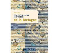 Dictionnaire insolite de la Bretagne