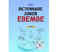 Dictionnaire Junior Ebembe: 1 (La Connexion: Français Ebembe)