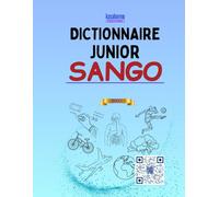 Dictionnaire Junior Sango (La Connexion: Français Sango)