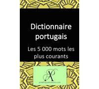 Dictionnaire portugais: Les 5 000 mots les plus courants (Collection : Apprendre les langues vivantes)