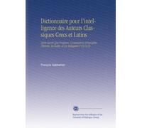 Dictionnaire pour l'intelligence des Auteurs Classiques Grecs et Latins: Tants Sacrés Que Profanes, Contenant la Géographie, l'histoire, la Fable, et Les Antiquités V.12 Co-Cy