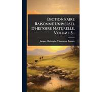 Dictionnaire RaisonnÃ(c) Universel D'histoire Naturelle, Volume 3...