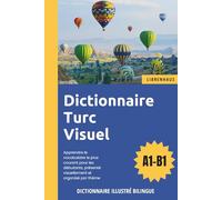 Dictionnaire Turc Visuel - Apprendre le vocabulaire pour les débutants organisé par thème