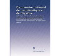 Dictionnaire universel de mathématique et de physique: Où l'on traite de l'origine, du progrÃ..s de c...