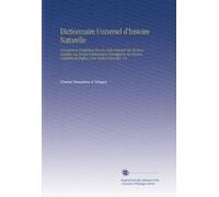 Dictionnaire Universel d'histoire Naturelle: Résumant et Complétant Tous les Faits Présentés Par les Encyclopédies, les Anciens Dictionnaires ... les Traités Naturelles. V.4 (French Edition)