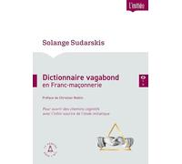 Dictionnaire vagabond en Franc-maçonnerie: Pour ouvrir des chemins cognitifs avec l'infini sourire de l'onde initiatique