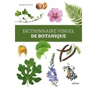 Dictionnaire visuel de botanique: Eléments de botanique descriptive des végétaux vasculaires