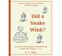 Did a Snake Wink?: An easy-to-read, beginner "Magic E" decodable book ("Can a Cat Jump" beginner books)