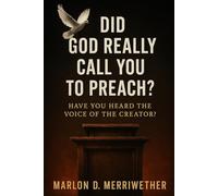 Did God Really Call You To Preach?: Have You Heard The Voice Of The Creator? (The Kingdom Crier)