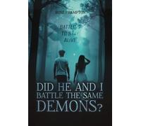 Did He and I Battle the Same Demons?: Battling To Stay Alive