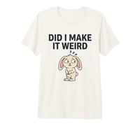 Did I Make It Weird Awkward Bunny Camiseta de Humor introvertido Camiseta Premium