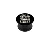 Did I Offend You with My Common Sense Chistes de Actitud - PopSockets PopGrip Adhesivo