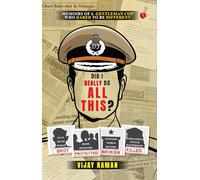 Did I Really Do All This? : Memoirs of a Gentleman Cop Who Dared to be Different
