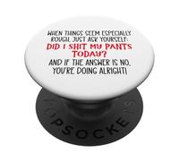 Did I Shit My Pants Today Funny Coworker Sarcastic Work Team PopSockets PopGrip Adhesivo