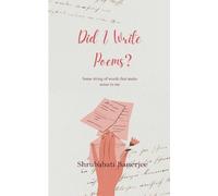 Did I write poems? Some string of words that make sense to me