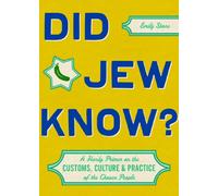 Did Jew Know?: A Handy Primer on the Customs, Culture & Practice of the Chosen People
