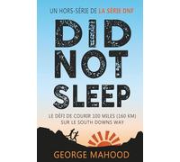 Did Not Sleep: Le défi de courir 100 miles (160 km) sur le South Downs Way (la série DNF)