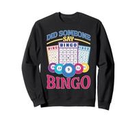 Did Someone Say Bingo Emoción, juego, victoria Sudadera