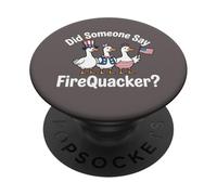 Did Someone Say FireQuacker, Divertido diseño de Ganso del 4 de Julio PopSockets PopGrip Adhesivo