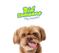 Did Someone Say Snacks?: A Fun & Adorable Shih Tzu Notebook
