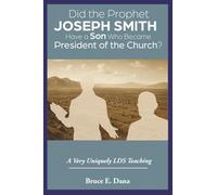 Did the Prophet Joseph Smith Have a Son Who Became President of the Church?: A Very Uniquely LDS Teaching