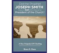 Did the Prophet Joseph Smith Have a Son Who Became President of the Church?: A Very Uniquely LDS Teaching