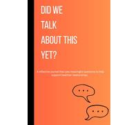 Did we talk about this yet?: Creating healthier communication habits, one question at a time.