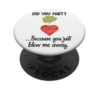 Did You Fart Because You Just Blew Me Away Farting Valentine PopSockets PopGrip Adhesivo