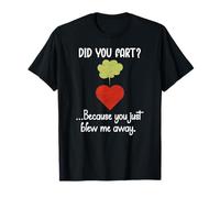 Did You Fart Because You Just Blew Me Away Funny Valentine Camiseta