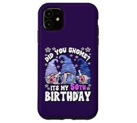 Did You GNOME Its My Birthday For Women 50th Birthday Gnomes Carcasa para iPhone 11