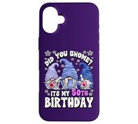 Did You GNOME Its My Birthday For Women 50th Birthday Gnomes Carcasa para iPhone 16 Plus