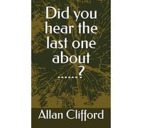 Did you hear the last one about ......?