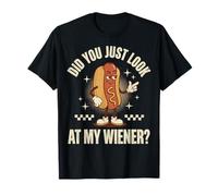 Did You Just Look At My Wiener? Camiseta
