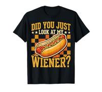 Did You Just Look At My Wiener? Camiseta