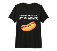 Did You Just Look At My Wiener Funny BBQ Hotdog Party Humor Camiseta Premium