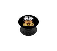 Did You Just Look At My Wiener? PopSockets PopGrip Adhesivo