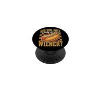 Did You Just Look At My Wiener? PopSockets PopGrip Adhesivo