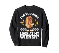 Did You Just Look At My Wiener? Sudadera